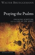 praying the psalms: engaging scripture and the life of the spirit
