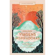 Guia Para Viagens Inspiradoras: Lugares Espirituais (in Portuguese)
