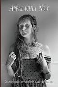 Appalachia Now: Short Stories of Contemporary Appalachia (Appalachian Fiction Series) (en Inglés)