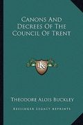 canons and decrees of the council of trent (en Inglés)