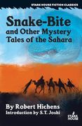 Snake-Bite and Other Mystery Tales of the Sahara (en Inglés)