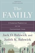 The Family: A Christian Perspective on the Contemporary Home (en Inglés)