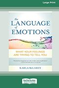 The Language of Emotions: What Your Feelings are Trying to Tell you