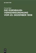 Die Eisenbahn-Verkehrsordnung vom 23. Dezember 1908 (en Alemán)