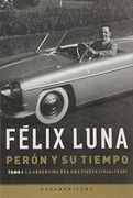 Peron y su Tiempo, Tomo i - Felix Luna - Sudamericana