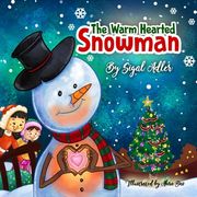 The Warm-Hearted Snowman: Christmas Book for Kids Preschool. (Teaching Children the Joy of Giving) (en Inglés)