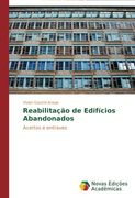 Reabilitação de Edifícios Abandonados: Acertos e entraves
