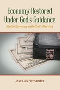 Economy Restored Under God'S Guidance: Stable Economy with God'S Blessing