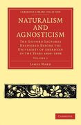 Naturalism and Agnosticism 2 Volume Paperback Set: Naturalism and Agnosticism: Volume 1 Paperback (Cambridge Library Collection - Philosophy)
