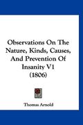 observations on the nature, kinds, causes, and prevention of insanity v1 (1806) (en Inglés)