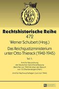 Das Reichsjustizministerium Unter Otto Thierack (1942Â "1945): Teil 1: Amt Fã¼R Neuordnung der Deutschen Gerichtsverfassung (Berichte von 1943/44 Ã¼Ber. (Rechtshistorische Reihe) (German Edition) (en Alemán)