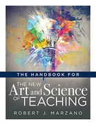 The Handbook for the new art and Science of Teaching: (Your Guide to the Marzano Framework for Competency-Based Education and Teaching Methods) (en Inglés)