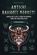 Antichi Racconti Nordici: Scopri gli d� i; Le dee e i Giganti dei Vichinghi: Odino; Loki; Thor; Freia e Altri (Libro per Alunni e Giovani Lettori)
