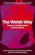 The Welsh Way: Essays on Neoliberalism and Devolution (en Inglés)