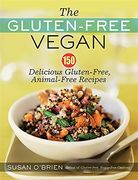 the gluten-free vegan,150 delicious gulten-free, animal-free recipes