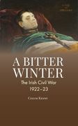 A Bitter Winter: Ireland's Civil War (en Inglés)