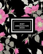 Baby Immunization Book: Child's Medical History To do Book, Baby 's Health keepsake Register & Information Record Log, Treatment Activities Tr (en Inglés)
