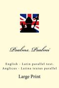 Psalms. Psalmi: English - Latin parallel text. Anglicus - Latina textus parallel (in Latin)
