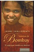 Sonrisas de Bombay: El Viaje que Cambió mi Destino