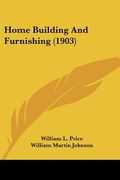 home building and furnishing (1903) (en Inglés)