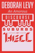 An Amorous Discourse in the Suburbs of Hell 
