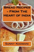 Bread Recipes - From The Heart of India (en Inglés)