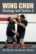 Wing Chun Strategy and Tactics II: Strike, Control, Break (en Inglés)