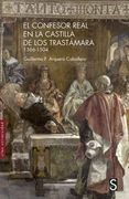 El Confesor Real en la Castilla de los Trastámara 1366-1504 (Sílex Universidad)