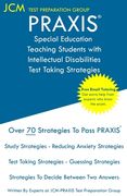 PRAXIS Special Education Teaching Students with Intellectual Disabilities - Test Taking Strategies: PRAXIS 5322- Free Online Tutoring - New 2020 Editi (en Inglés)