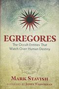 Egregores: The Occult Entities That Watch Over Human Destiny (en Inglés)
