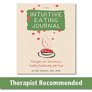 The Intuitive Eating Journal: Your Guided Journey for Nourishing a Healthy Relationship With Food (en Inglés)