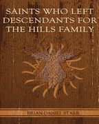 Saints Who Left Descendents for the Hills Family (en Inglés)