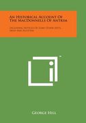 An Historical Account of the Macdonnells of Antrim: Including Notices of Some Other Septs, Irish and Scottish (en Inglés)