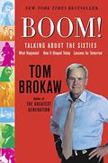 Boom! Talking About the Sixties: What Happened, how it Shaped Today, Lessons for Tomorrow (en Inglés)