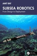 Subsea Robotics: From Design to Deployment