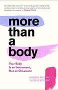 More Than a Body: Your Body is an Instrument, not an Ornament (en Inglés)