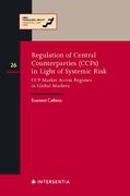 Regulation of Central Counterparties (CCPs) in Light of Systemic Risk: CCP Market Access Regimes in Global Markets