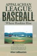 Appalachian League Baseball: Where Rookies Rise (en Inglés)