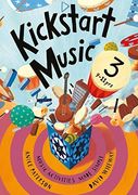Kickstart Music 3: 9-11 Year Olds (en Inglés)