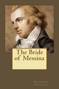 The Bride of Messina (en Inglés)