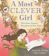 A Most Clever Girl: How Jane Austen Discovered her Voice (en Inglés)