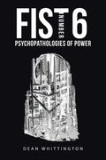 Fist Number 6: Psychopathologies of Power (en Inglés)