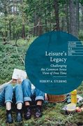 Leisure's Legacy: Challenging the Common Sense View of Free Time