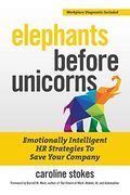 Elephants Before Unicorns: Emotionally Intelligent hr Strategies to Save Your Company (en Inglés)