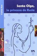 Santa Olga, la princesa de Rusia (SANTOS Y SANTAS)
