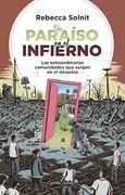 Un Paraiso en el Infierno: Las Extraordinarias Comunidades que Surgen en el Desastre (Ensayo)