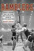 Ramblers: Loyola Chicago 1963  the Team That Changed the Color of College Basketball (en Inglés)