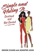 Single and Hating It. Destined and not Denied (en Inglés)