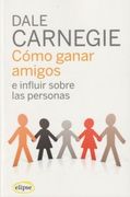 Cómo ganar amigos y disfrutar de la vida y del trabajo