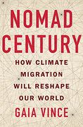 Nomad Century: How Climate Migration Will Reshape our World 